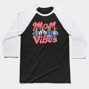 mom-vibes Baseball T-Shirt